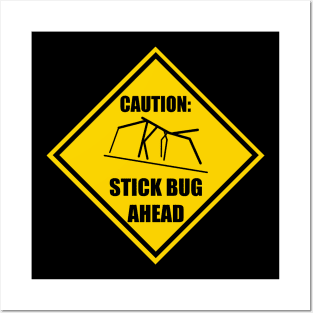 Caution: Stick Bug Ahead Posters and Art